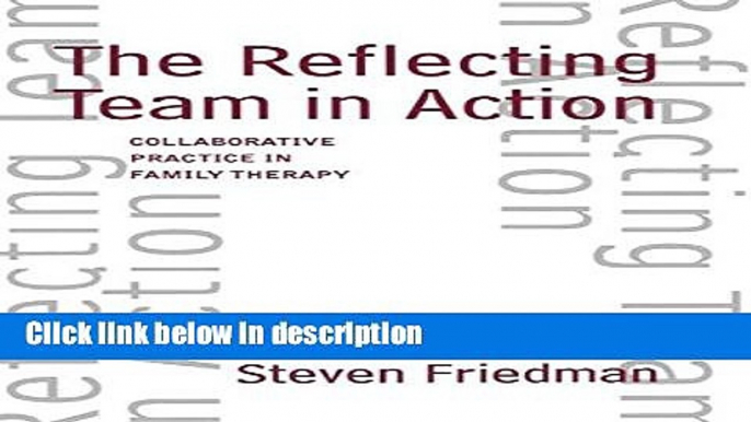 Ebook The Reflecting Team in Action: Collaborative Practice in Family Therapy Full Download