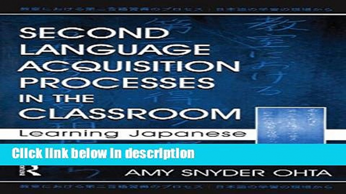 Ebook Second Language Acquisition Processes in the Classroom: Learning Japanese (Second Language