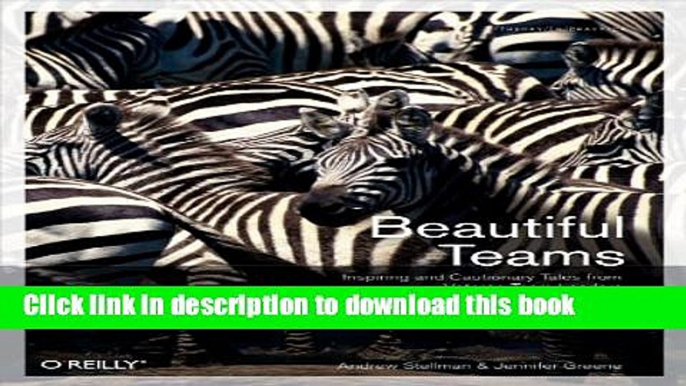 Ebook Beautiful Teams: Inspiring and Cautionary Tales from Veteran Team Leaders Free Online