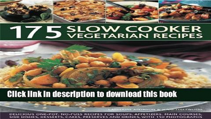 Books 175 Slow Cooker Vegetarian Recipes: A collection of delicious slow-cooked one-pot recipes,