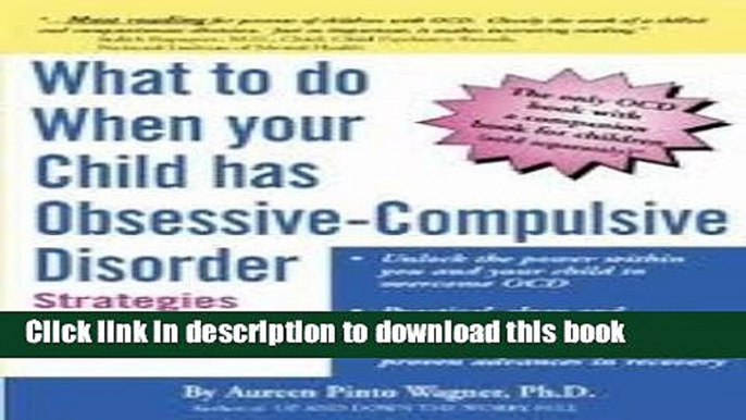 Read What to do when your Child has Obsessive-Compulsive Disorder 1st (first) edition Text Only