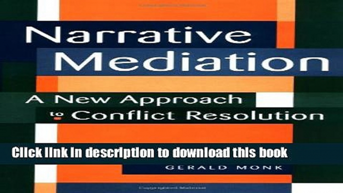 Read Narrative Mediation : A New Approach to Conflict Resolution Ebook Free