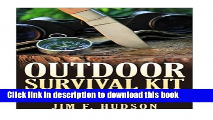 Ebook Outdoor Survival Kit : 25 Essential Skills You Must Know To Survive Outdoors Full Online