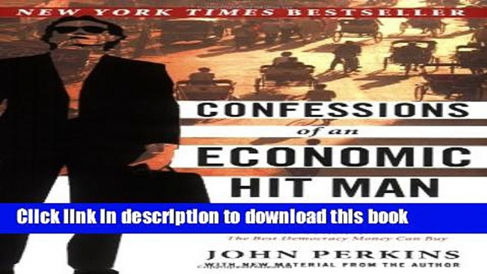 Ebook Confessions of an Economic Hit Man Full Online