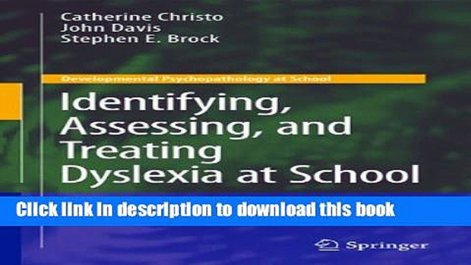 Read Identifying, Assessing, and Treating Dyslexia at School (Developmental Psychopathology at