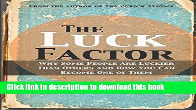 Books The Luck Factor: Why Some People Are Luckier Than Others and How You Can Become One of Them