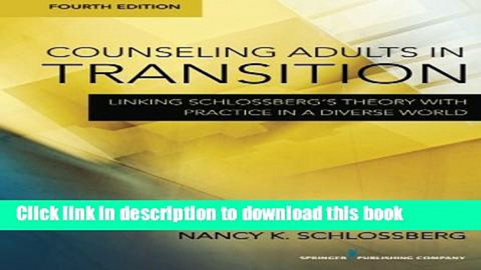 Books Counseling Adults in Transition, Fourth Edition: Linking Schlossberg Ã„Ã´s Theory With