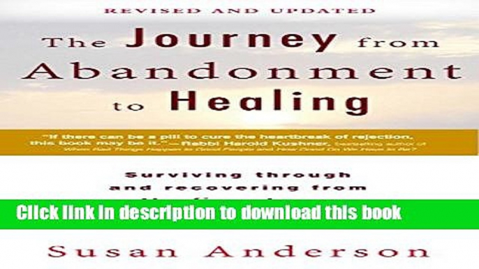 Ebook The Journey from Abandonment to Healing: Revised and Updated: Surviving Through and