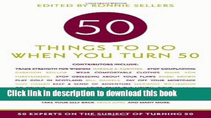 Books Fifty Things to Do When You Turn Fifty: Fifty Experts on the Subject of Turning Fifty Free