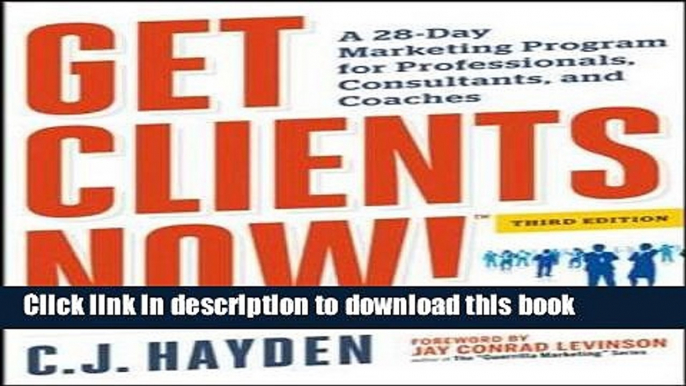 Books Get Clients Now! (TM): A 28-Day Marketing Program for Professionals, Consultants, and