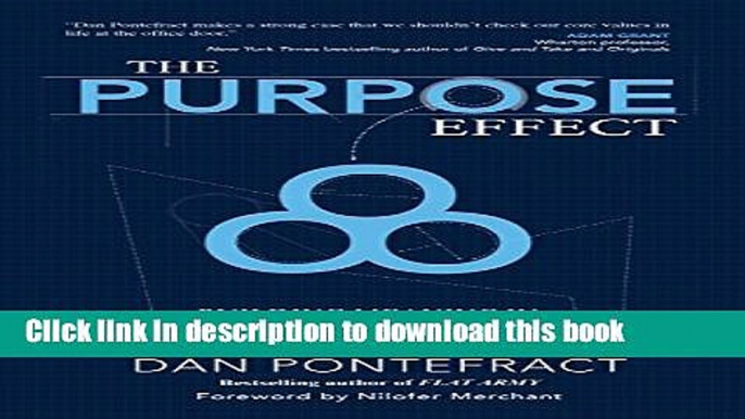 Ebook The Purpose Effect: Building Meaning in Yourself, Your Role and Your Organization Free