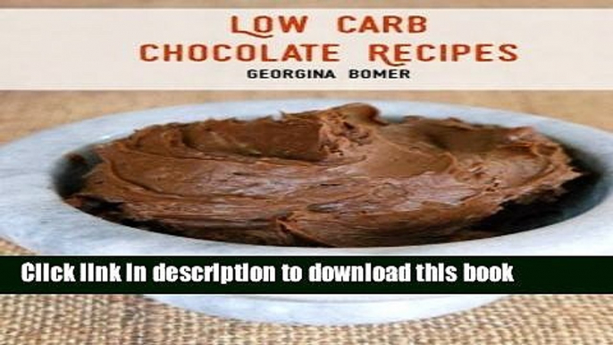 Ebook Low Carb Chocolate Recipes Full Online