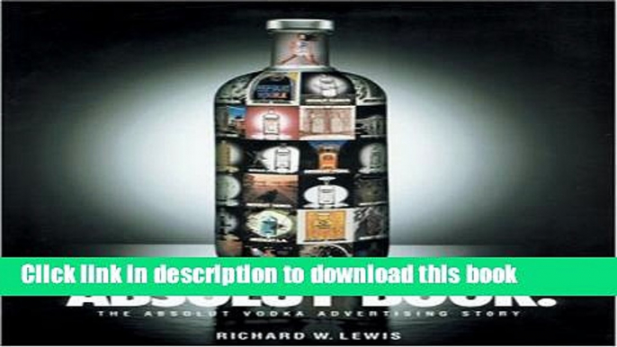 Books Absolut Book.: The Absolut Vodka Advertising Story Free Online