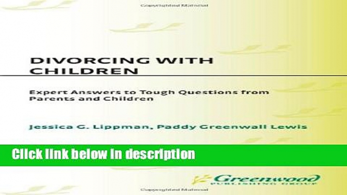 Books Divorcing with Children: Expert Answers to Tough Questions from Parents and Children Free