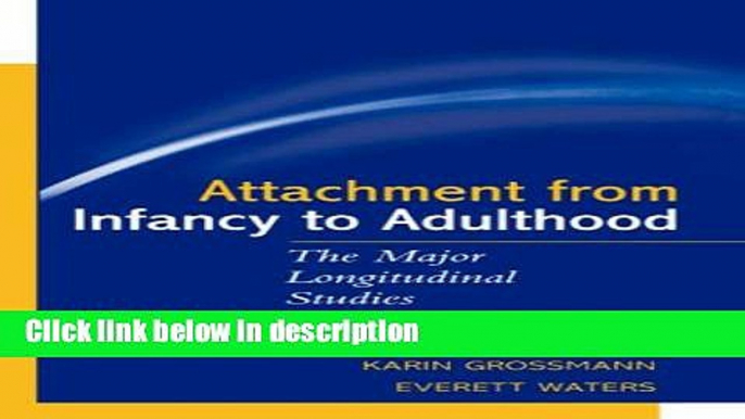 Ebook Attachment from Infancy to Adulthood: The Major Longitudinal Studies Free Online