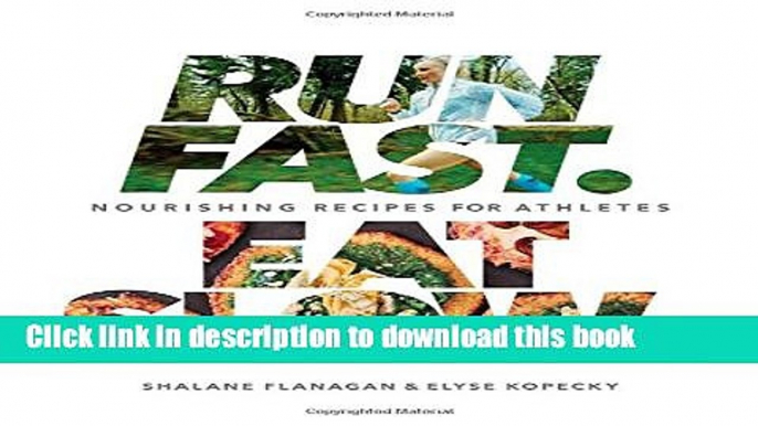 Ebook Run Fast. Eat Slow.: Nourishing Recipes for Athletes Full Download