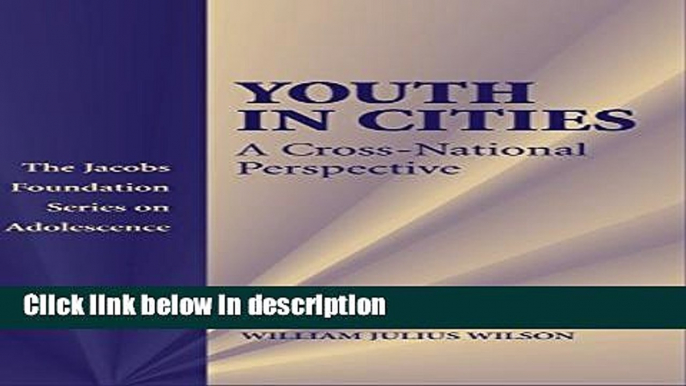 Ebook Youth in Cities: A Cross-National Perspective (The Jacobs Foundation Series on Adolescence)