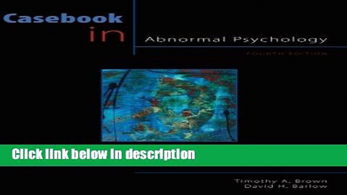 Books Casebook in Abnormal Psychology, 4th Edition (PSY 254 Behavior Problems and Personality)