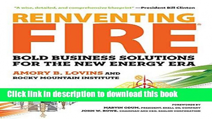 Ebook Reinventing Fire: Bold Business Solutions for the New Energy Era Free Online