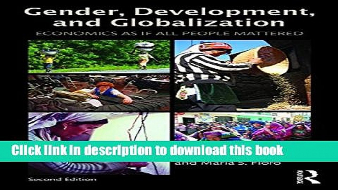 Books Gender, Development and Globalization: Economics as if All People Mattered Full Online