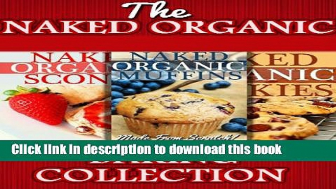 Books The Healthy Baking Collection: Healthy, Made From Scratch Scones, Muffins And Cookies Free