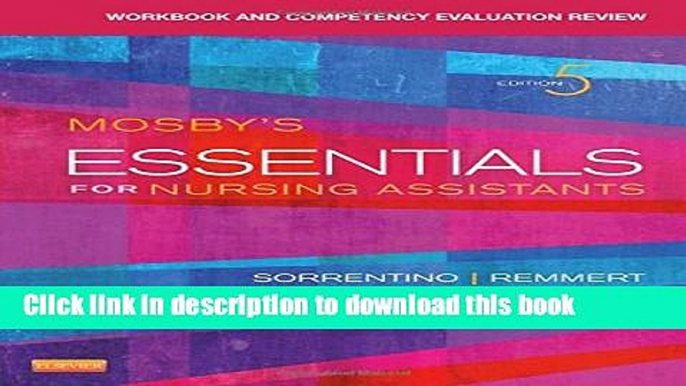 Ebook Workbook and Competency Evaluation Review for Mosby s Essentials for Nursing Assistants, 5e