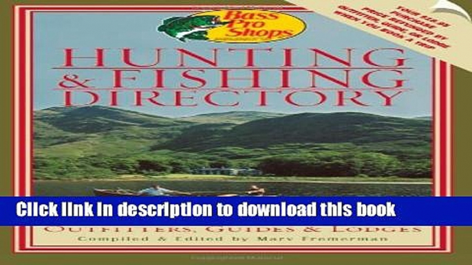 Books Bass Pro Shops Hunting and Fishing Directory: Outfitters, Guides, and Lodges Free Online