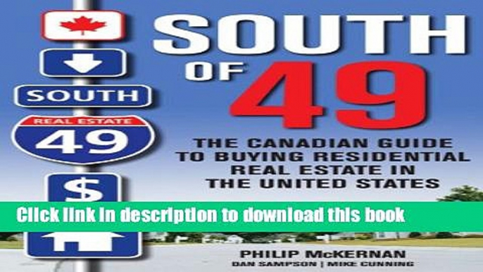 Books South of 49: The Canadian Guide to Buying Residential Real Estate in the United States Free