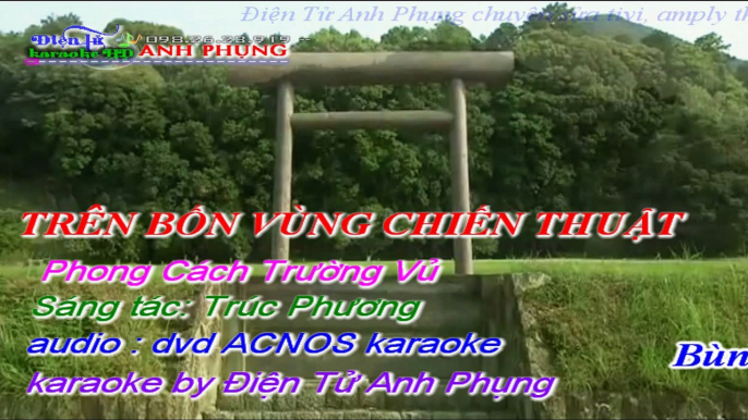 TRÊN BỐN VÙNG CHIẾN THUẬT Trường Vũ Karaoke full HD 2016 Điện Tử anh Phụng