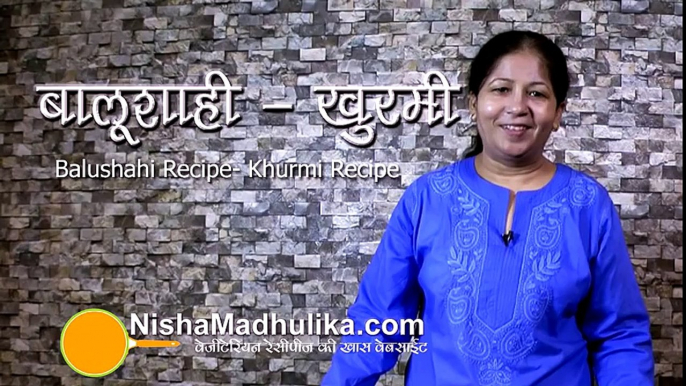 Balushahi Recipe - Khurmi Recipe - Badusha Recipe