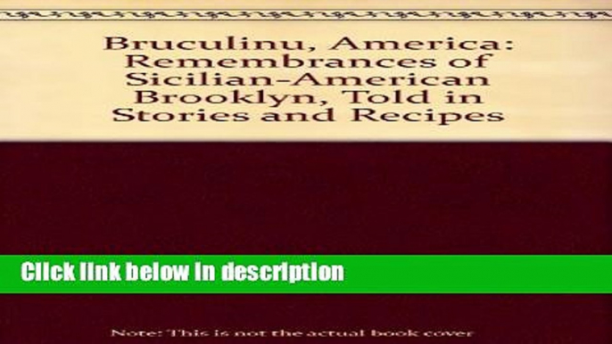 Books Bruculinu, America: Remembrances of Sicilian-American Brooklyn, Told in Stories and Recipes