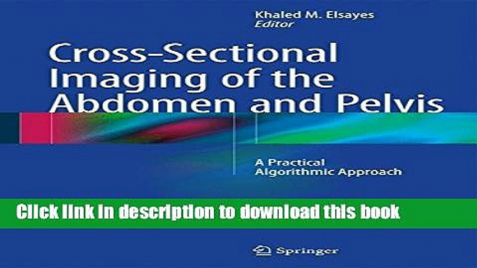 Books Cross-Sectional Imaging of the Abdomen and Pelvis: A Practical Algorithmic Approach Full