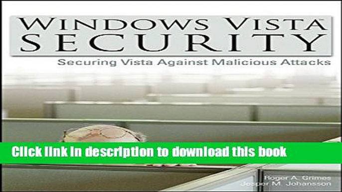 Books Windows Vista Security: Securing Vista Against Malicious Attacks Full Download