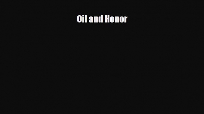 different  Oil and Honor