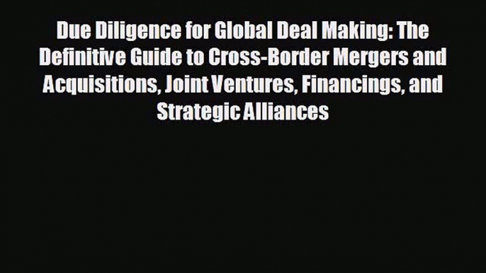 different  Due Diligence for Global Deal Making: The Definitive Guide to Cross-Border Mergers