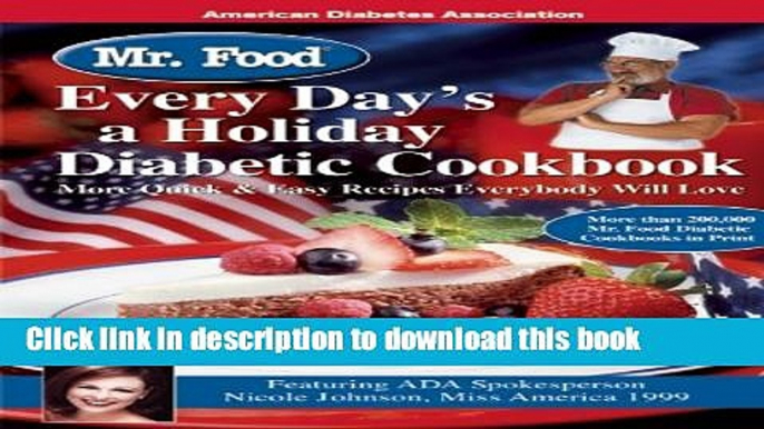 Ebook Mr. Food Every Day s a Holiday Diabetic Cooking Full Online