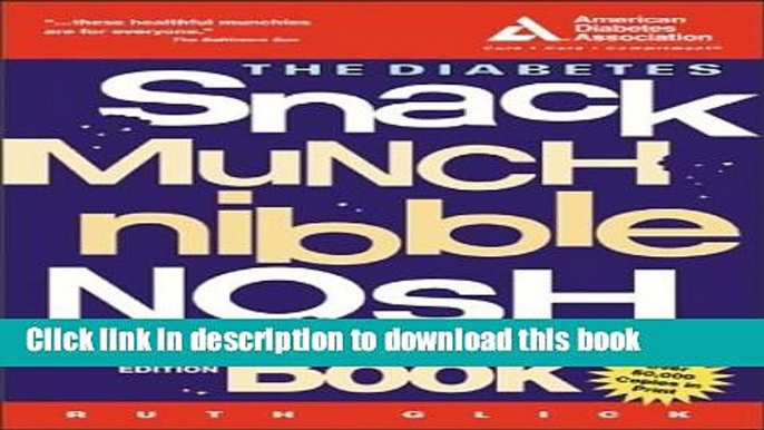 Books The Diabetes Snack, Munch, Nibble, Nosh Book Free Online