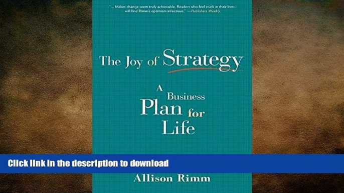 FAVORIT BOOK The Joy of Strategy: A Business Plan for Life READ EBOOK