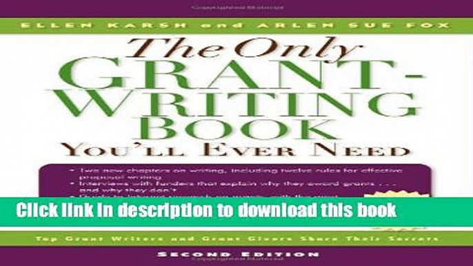 [Read PDF] The Only Grant-Writing Book You ll Ever Need: Top Grant Writers and Grant Givers Share