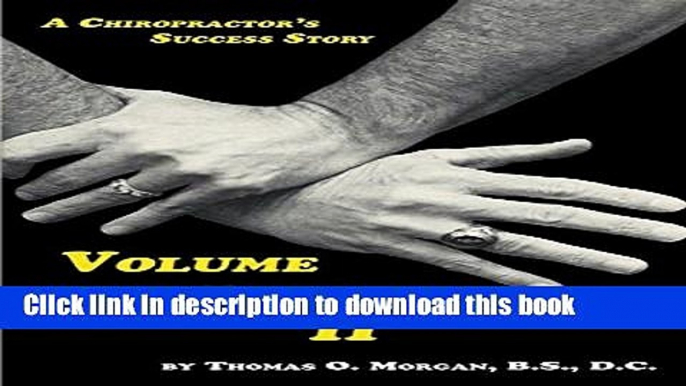 Ebook Volume Practice II - A Chiropractor s Success Story Free Online