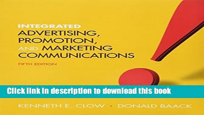 [Read PDF] Integrated Advertising, Promotion and Marketing Communications (5th Edition) Download