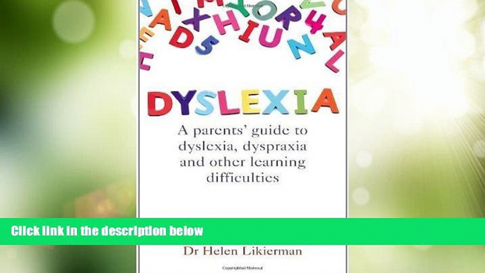 READ book  Dyslexia: A parents  guide to dyslexia, dyspraxia and other learning difficulties by