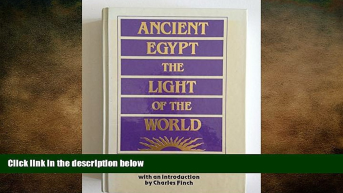 READ book  Ancient Egypt: The Light of the World : A Work of Reclamation and Restitution in