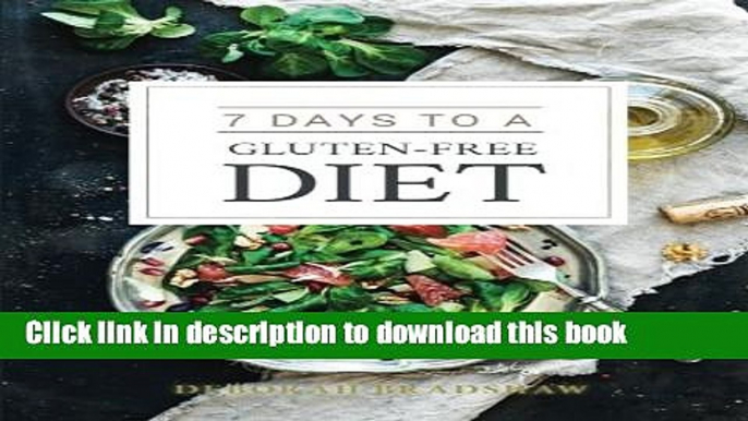 [Read PDF] 7 Days to a Gluten-Free Diet Ebook Online