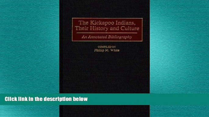 READ book  The Kickapoo Indians, Their History and Culture  DOWNLOAD ONLINE