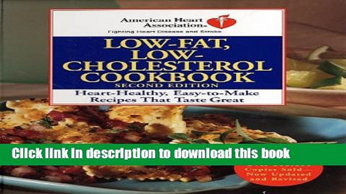 [Read PDF] American Heart Association Low-Fat, Low-Cholesterol Cookbook, Second Edition: