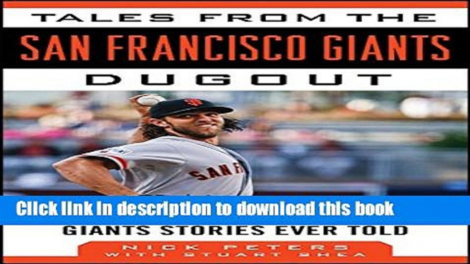 Ebook Tales from the San Francisco Giants Dugout: A Collection of the Greatest Giants Stories Ever