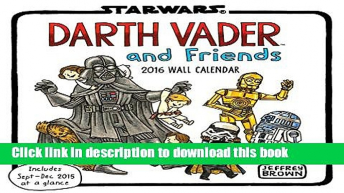 Ebook Darth Vader and Friends 2016 Wall Calendar Full Online