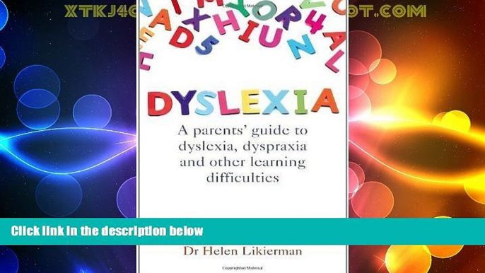 READ book  Dyslexia: A parents  guide to dyslexia, dyspraxia and other learning difficulties by