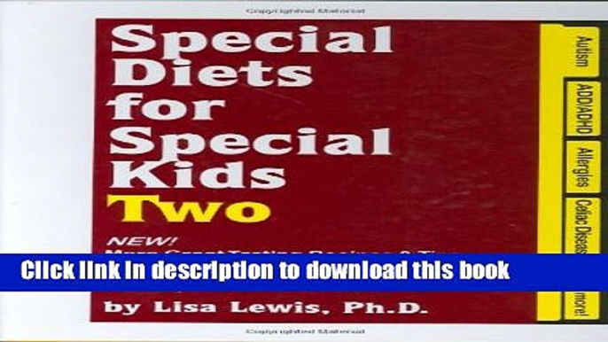 [Read PDF] Special Diets for Special Kids, Two: New! More Great Tasting Recipes   Tips for